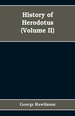 History Of Herodotus (Volume II) by Rawlinson, George