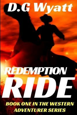 Redemption Ride by Wyatt, D. G.