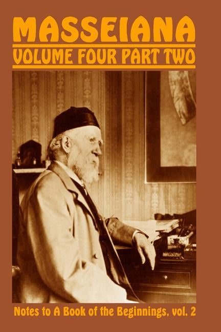 Masseiana Volume Four Part Two: Notes to a Book of the Beginnings, Vol. 2 by Lange, Jon
