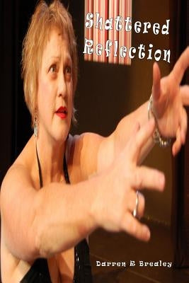 Shattered Reflection by Brealey, Darren