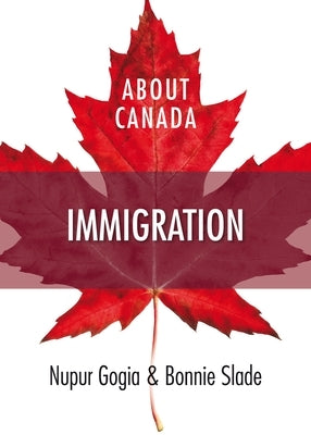 About Canada: Immigration by Gogia, Nupur