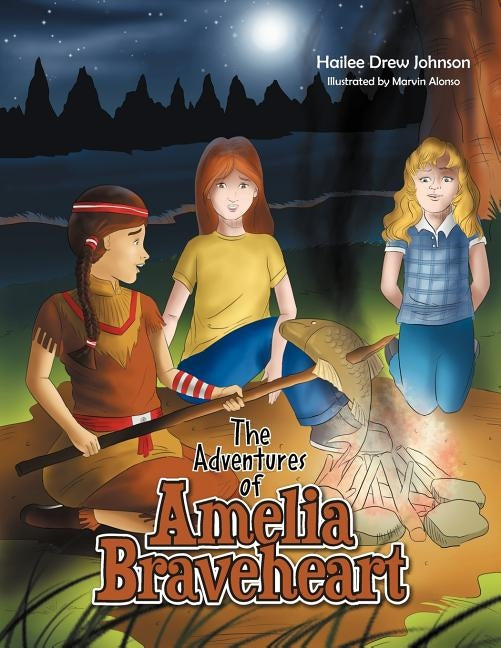 The Adventures of Amelia Braveheart by Johnson, Hailee Drew