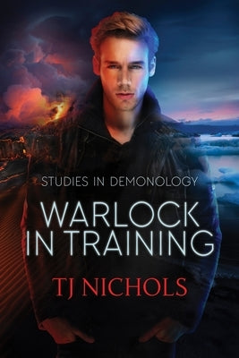 Warlock in Training: Studies in Demonology by Nichols, T. J.