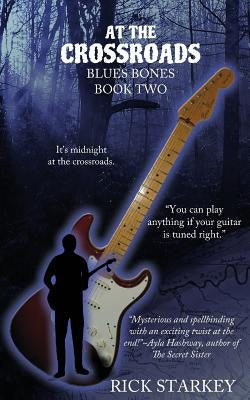 At the Crossroads: Blues Bones Book Two by Starkey, Rick