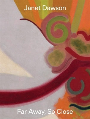 Janet Dawson: Faraway, So Close by Mimmocchi, Denise
