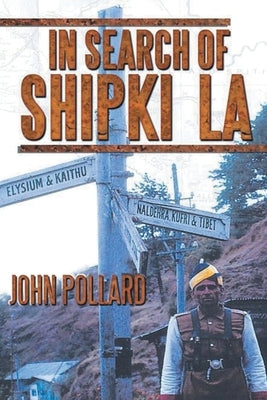 In Search of Shipki La by Pollard, John
