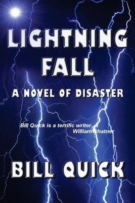 Lightning Fall: A Novel of Disaster by Quick, Bill