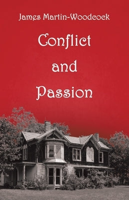 Conflict and Passion by Martin-Woodcock, James
