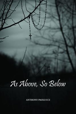 As Above, So Below by Paolucci, Anthony