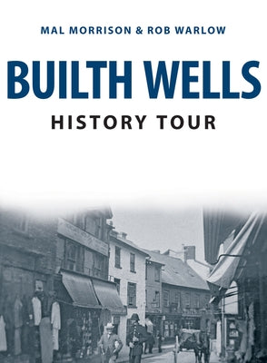 Builth Wells History Tour by Morrison, Mal