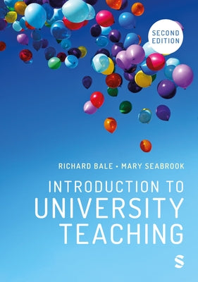 Introduction to University Teaching (Second Edition) by Bale, Richard