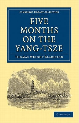 Five Months on the Yang-Tsze by Blakiston, Thomas Wright