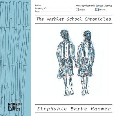 The Warbler School Chronicles by Hammer, Stephanie Barbé