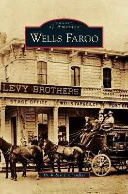 Wells Fargo by Chandler, Robert J.
