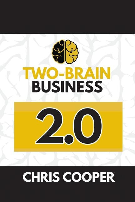 Two-Brain Business 2.0 by Cooper, Chris
