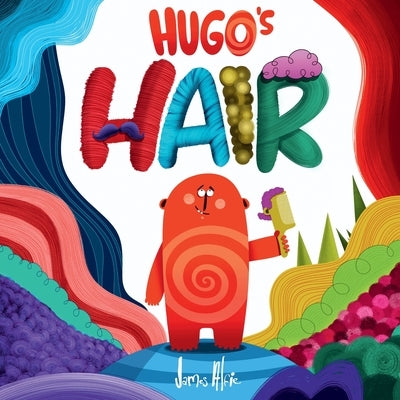 Hugo's Hair by Alfie, James