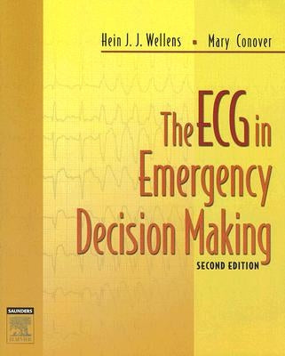 The ECG in Emergency Decision Making by Wellens, Hein J. J.