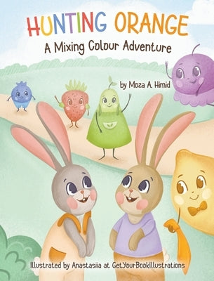 Hunting Orange: A Mixing Colour Adventure by Himid, Moza A.
