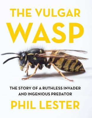 The Vulgar Wasp by Lester, Phil
