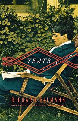Yeats: The Man and the Masks by Ellmann, Richard