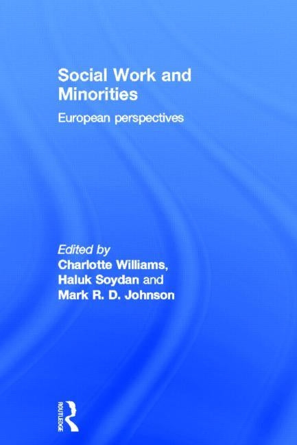 Social Work and Minorities: European Perspectives by Mark, R. D. Johnson