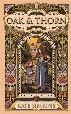 Oak & Thorn by Simkins, Kate
