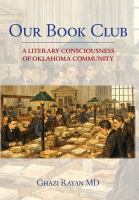 Our Book Club: A Literary Consciousness of Oklahoma Community by Rayan, Ghazi