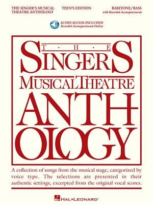The Singer's Musical Theatre Anthology - Teen's Edition: Baritone/Bass Book with Online Audio [With 2 CDs] by Hal Leonard Corp