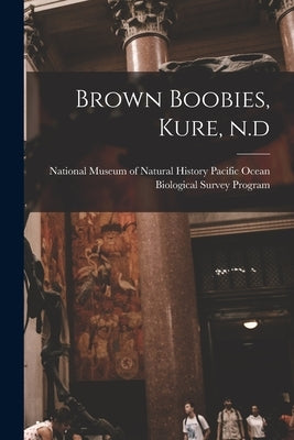 Brown Boobies, Kure, N.d by National Museum of Natural History (U
