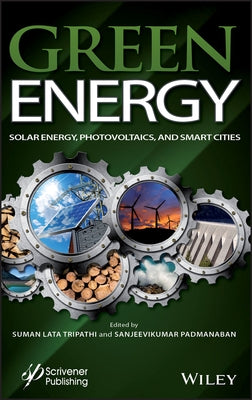 Green Energy: Solar Energy, Photovoltaics, and Smart Cities by Tripathi, Suman Lata