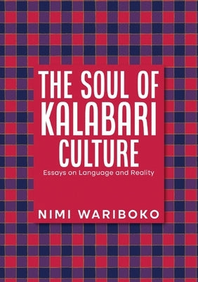 The Soul Of Kalabari Culture: Essays On Language And Reality by Wariboko, Nimi