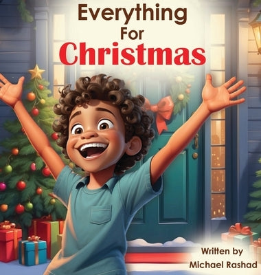 Everything for Christmas: A Celebration of Holiday Excitement, Children, and Family by Rashad, Michael