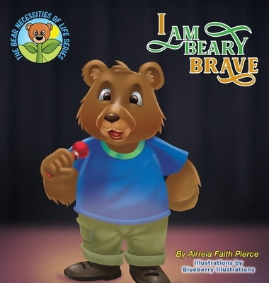 I Am Beary Brave by Pierce, Airreia Faith
