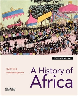 A History of Africa: Combined Edition by Falola, Toyin