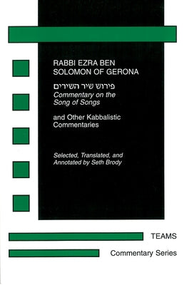 Commentary on the Song of Songs: And Other Kabbalistic Commentaries by Solomon, Ezra Ben