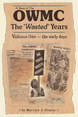 A Story of the OWMC-The Wasted Years by Gracey, Marilyn