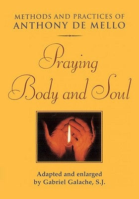 Praying Body and Soul by de Mello, Anthony