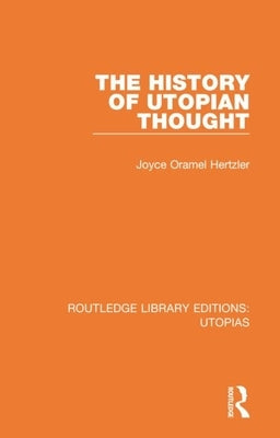 The History of Utopian Thought by Hertzler, Joyce Oramel