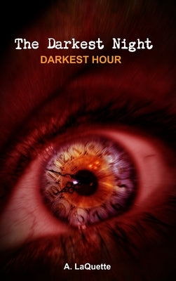The Darkest Night - "Darkest Hour" by Laquette, A.