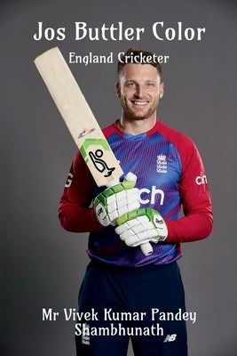 Jos Buttler Color: England Cricketer by Shambhunath, Vivek Kumar Pandey