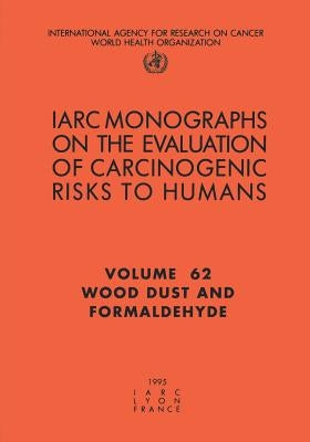 Wood Dust and Formaldehyde by The International Agency for Research on