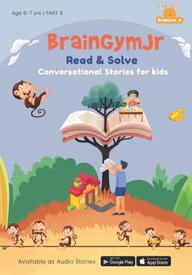 BrainGymJr: Read & Solve (6-7 years) - VI: Learn with short, conversational stories in English for children by Braingymjr