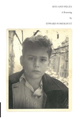 Bits and Pieces: A Roaming by Pomerantz, Edward