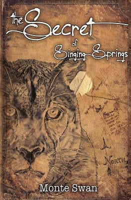The Secret of Singing Springs by Swan, Monte