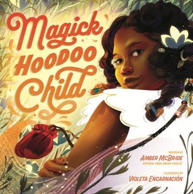 Magick Hoodoo Child by McBride, Amber