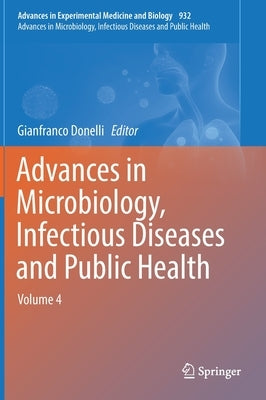 Advances in Microbiology, Infectious Diseases and Public Health: Volume 4 by Donelli, Gianfranco