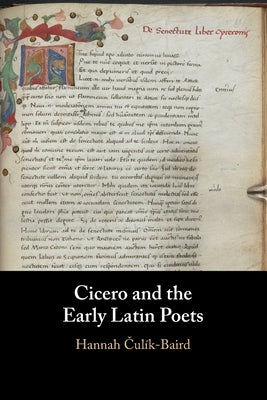 Cicero and the Early Latin Poets by Čulík-Baird, Hannah