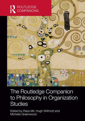 The Routledge Companion to Philosophy in Organization Studies by Mir, Raza