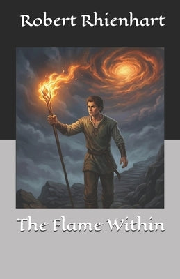 The Flame Within by Rhienhart, Robert