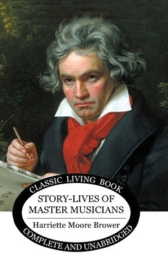 Story-Lives of Master Musicians - b&w by Brower, Harriette